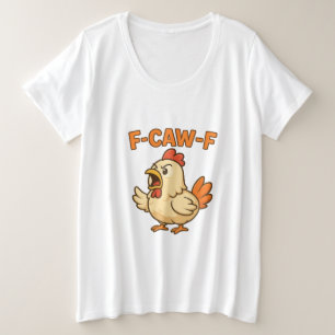 F-CAW-F Funny Chicken   Quote Rooster Meme T-shirt