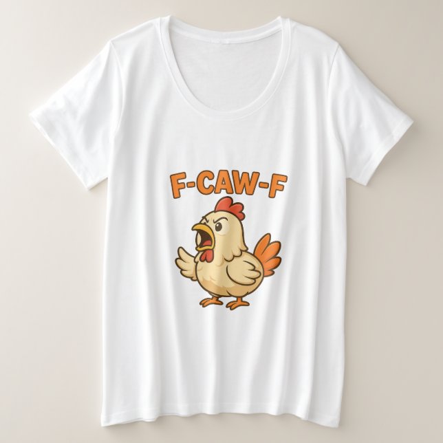 F-CAW-F Funny Chicken | Quote Rooster Meme T-shirt (Design Front)