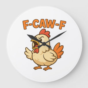 F-CAW-F Funny Chicken   Quote Rooster Meme T-shirt Large Clock