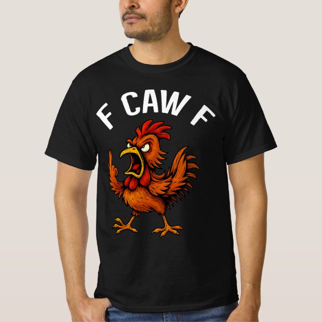 F-CAW-F Funny Chicken Rooster Graphic Design T-Shi T-Shirt (Front)