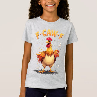 F-CAW-F Funny Chicken Rooster Graphic Design T-Shirt
