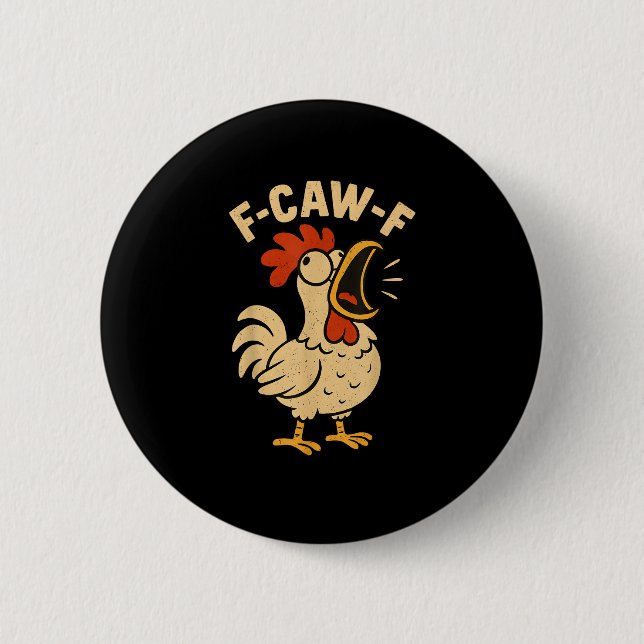 F Caw F Funny Chicken Rooster Men Women Button (Front)