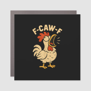 F Caw F Funny Chicken Rooster Men Women Car Magnet
