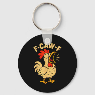F Caw F Funny Chicken Rooster Men Women Keychain
