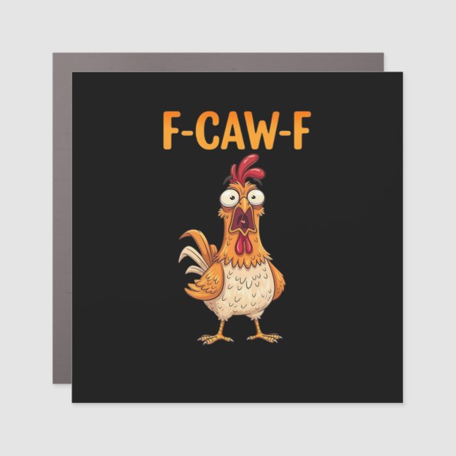 F-Caw-F Funny Chicken Saying Rooster Meme Sarcasti Car Magnet (Front)