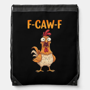 F-Caw-F Funny Chicken Saying Rooster Meme Sarcasti Drawstring Bag