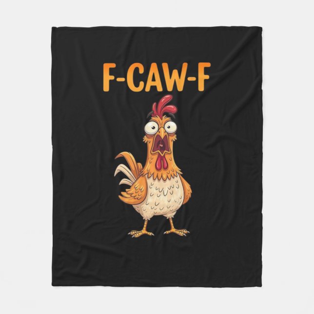 F-Caw-F Funny Chicken Saying Rooster Meme Sarcasti Fleece Blanket (Front)