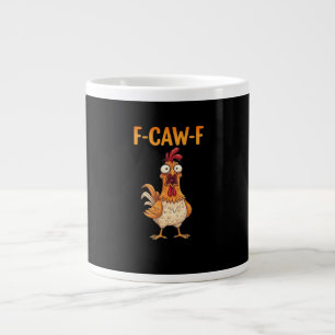 F-Caw-F Funny Chicken Saying Rooster Meme Sarcasti Giant Coffee Mug