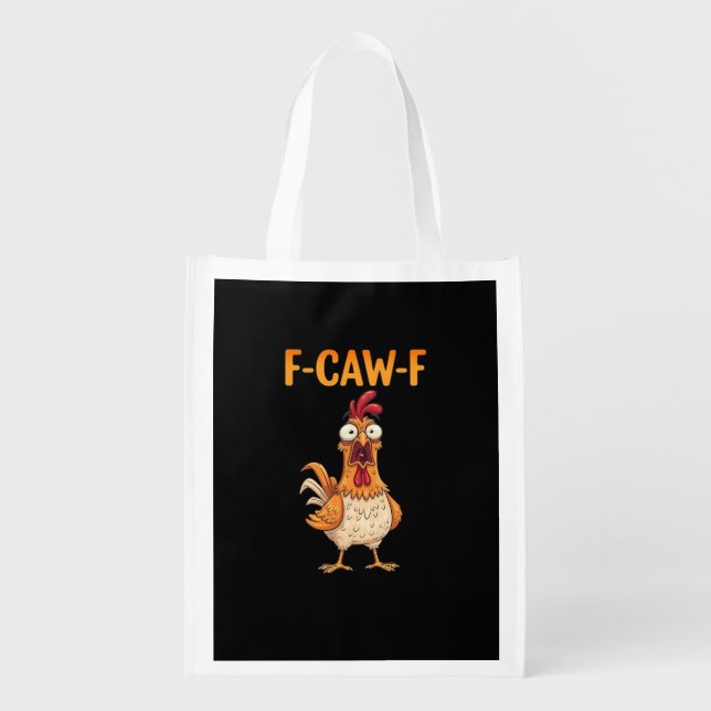 F-Caw-F Funny Chicken Saying Rooster Meme Sarcasti Grocery Bag (Front)