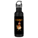 F-Caw-F Funny Chicken Saying Rooster Meme Sarcasti Stainless Steel Water Bottle
