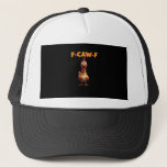 F-Caw-F Funny Chicken Saying Rooster Meme Sarcasti Trucker Hat