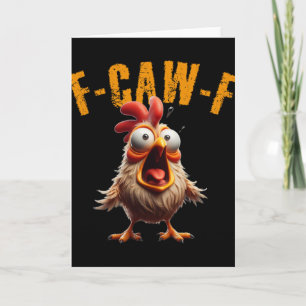 F-caw-f Funny Chicken Scream Humor Card