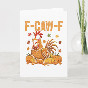 F-caw-f Funny Chicken Thanksgiving Humor Quote Roo Card
