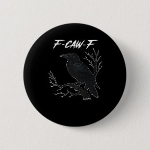 F-Caw-F Funny Crow Aesthetic Casual Button