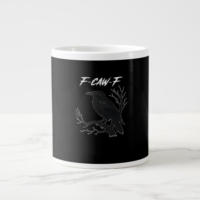 F-Caw-F Funny Crow Aesthetic Casual Giant Coffee Mug (Front)
