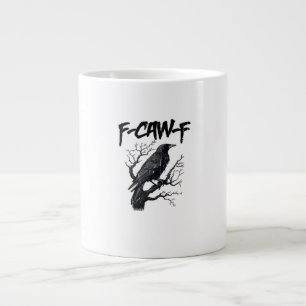 F-Caw-F Funny Crow Essential Cool Unique Giant Coffee Mug