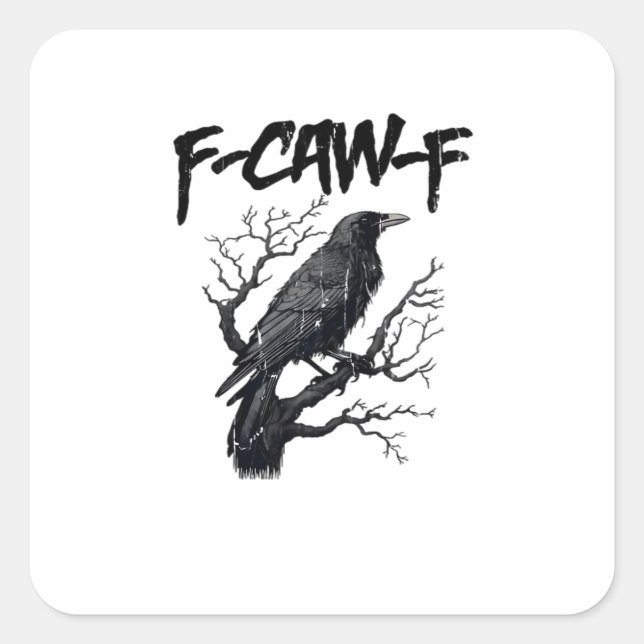 F-Caw-F Funny Crow Essential Cool Unique Square Sticker (Front)