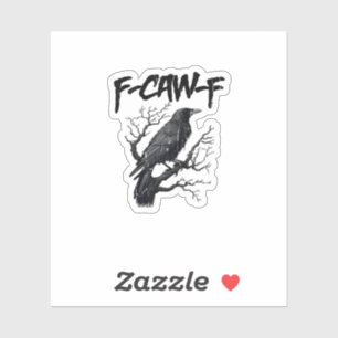 F-Caw-F Funny Crow Essential Cool Unique Sticker