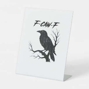 F-Caw-F Funny Crow Pedestal Sign