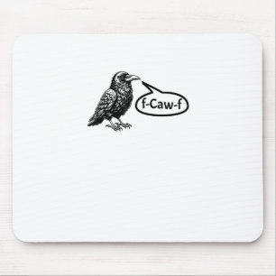 F-Caw-F Funny Crow Raven Pun F-Off Subtle F-Bomb Mouse Pad