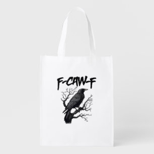 F Caw F Funny Crow Support Your Murder Graphic Grocery Bag