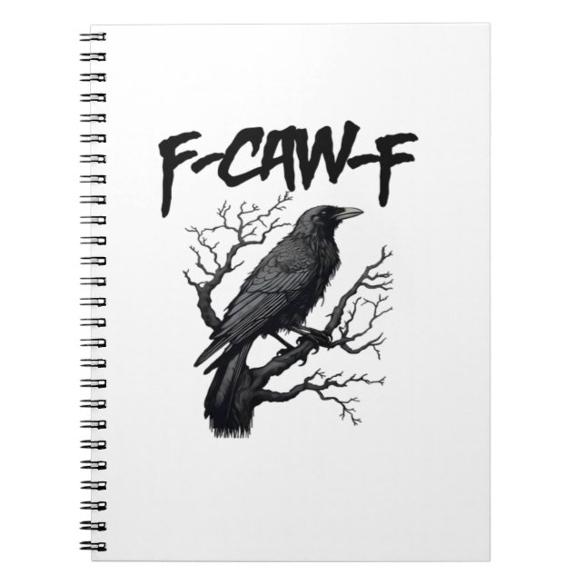 F Caw F Funny Crow Support Your Murder Graphic Notebook (Front)