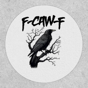 F Caw F Funny Crow Support Your Murder Graphic Patch