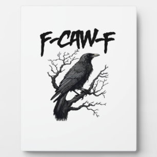 F Caw F Funny Crow Support Your Murder Graphic Plaque