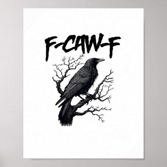 F Caw F Funny Crow Support Your Murder Graphic Poster (Front)