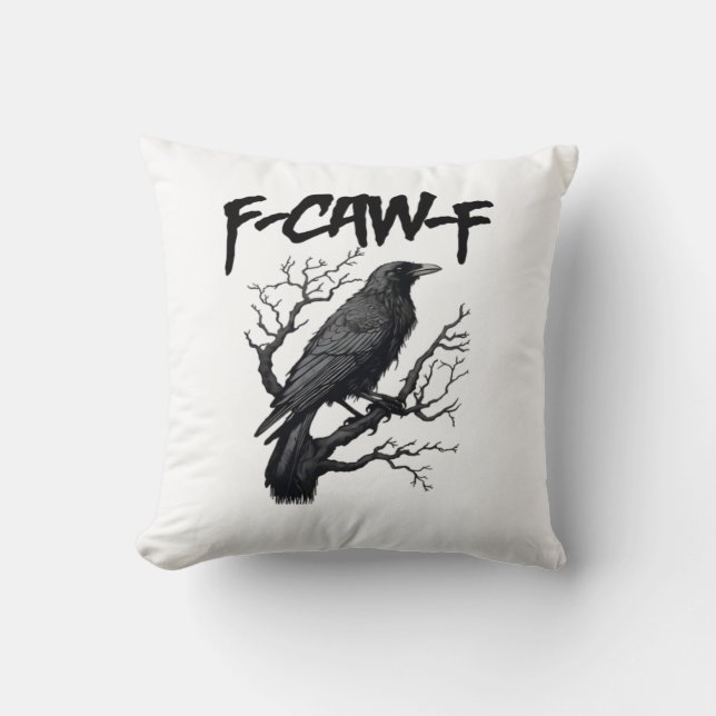F Caw F Funny Crow Support Your Murder Graphic Throw Pillow (Front)