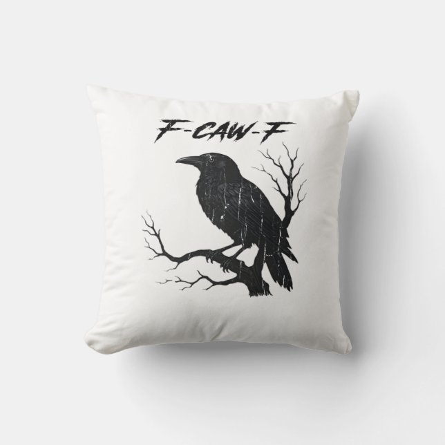 F-Caw-F Funny Crow Throw Pillow (Front)
