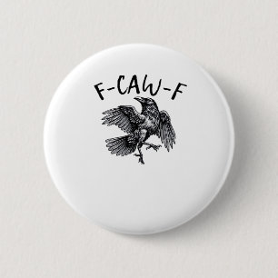 F Caw F Funny Crow Vintage Graphic Button