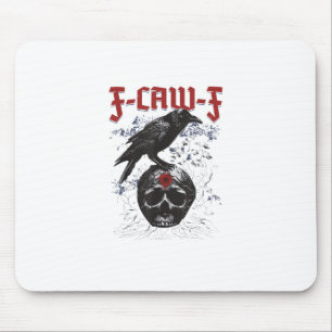 F-Caw-F Funny Halloween Crow Raven Gothic Humor Mouse Pad