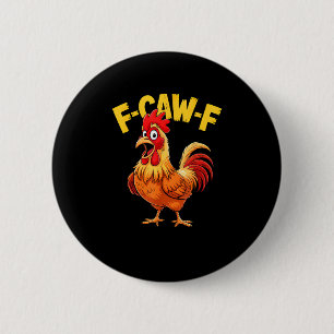 F-Caw-F Funny Humor Quote Rooster Meme Chicken Lov Button