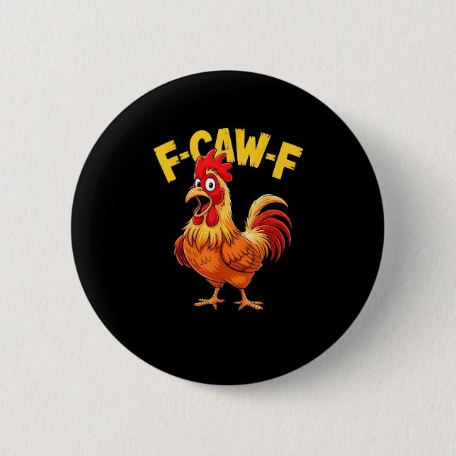 F-Caw-F Funny Humor Quote Rooster Meme Chicken Lov Button (Front)