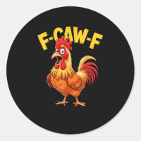 F-Caw-F Funny Humor Quote Rooster Meme Chicken Lov