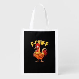 F-Caw-F Funny Humor Quote Rooster Meme Chicken Lov Grocery Bag