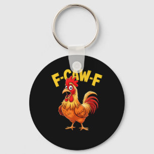 F-Caw-F Funny Humor Quote Rooster Meme Chicken Lov Keychain