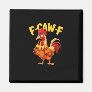 F-Caw-F Funny Humor Quote Rooster Meme Chicken Lov Magnet