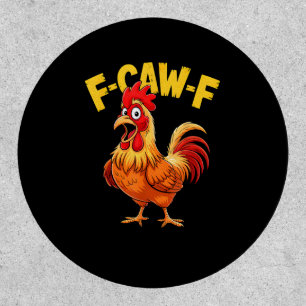 F-Caw-F Funny Humor Quote Rooster Meme Chicken Lov Patch