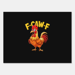 F-Caw-F Funny Humor Quote Rooster Meme Chicken Lov Sign