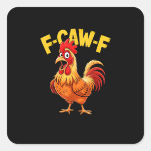 F-Caw-F Funny Humor Quote Rooster Meme Chicken Lov Square Sticker
