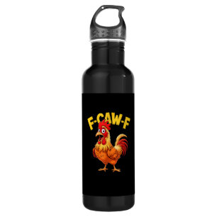 F-Caw-F Funny Humor Quote Rooster Meme Chicken Lov Stainless Steel Water Bottle