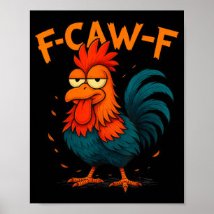 F-caw-f Funny Idea For Work F Caw F Funny Office C Poster
