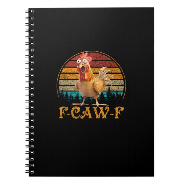 F-Caw-F Funny Quote Chicken Meme F-Caw-F Notebook (Front)