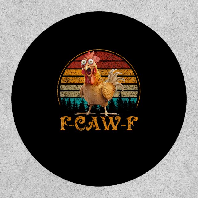 F-Caw-F Funny Quote Chicken Meme F-Caw-F Patch (Front)