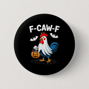 F-caw-f Funny Quote Rooster Meme Chicken Ghost Hal Button