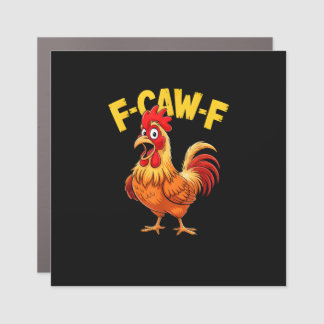 F Caw F Funny Quote Rooster Meme Lover Design Car Magnet