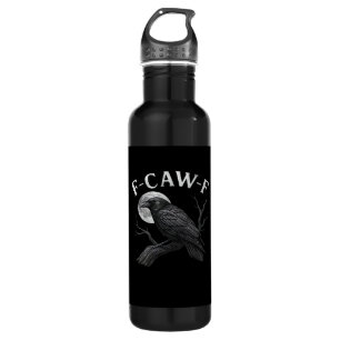F-Caw-F Funny Quote Stainless Steel Water Bottle