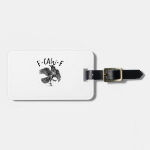 F-Caw-F Funny Raven Crow Spooky Season Creative Ca Luggage Tag